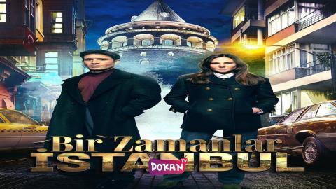 مسلسل كان يا مكان في اسطنبول الحلقة 10 قصة عشق